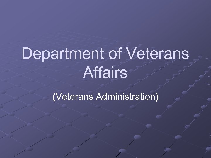 Department of Veterans Affairs (Veterans Administration) 