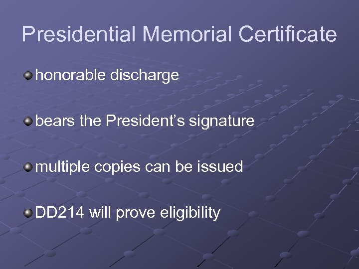 Presidential Memorial Certificate honorable discharge bears the President’s signature multiple copies can be issued