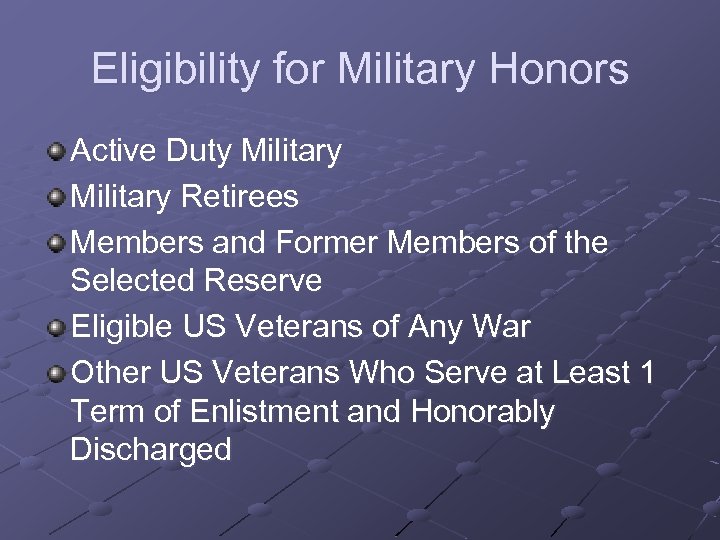 Eligibility for Military Honors Active Duty Military Retirees Members and Former Members of the