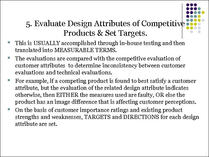 5. Evaluate Design Attributes of Competitive Products & Set Targets. § § This is