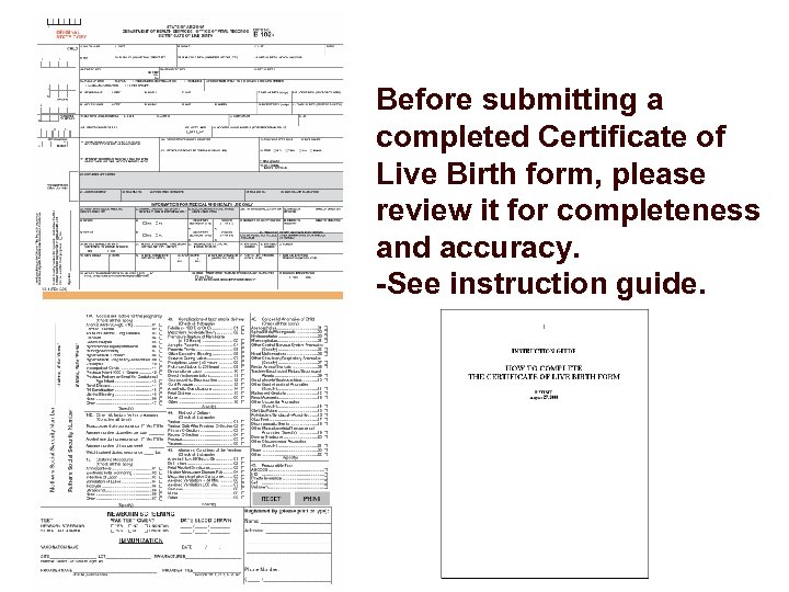 Before submitting a completed Certificate of Live Birth form, please review it for completeness