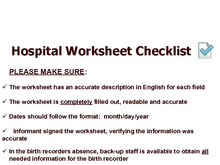 Hospital Worksheet Checklist PLEASE MAKE SURE: ü The worksheet has an accurate description in