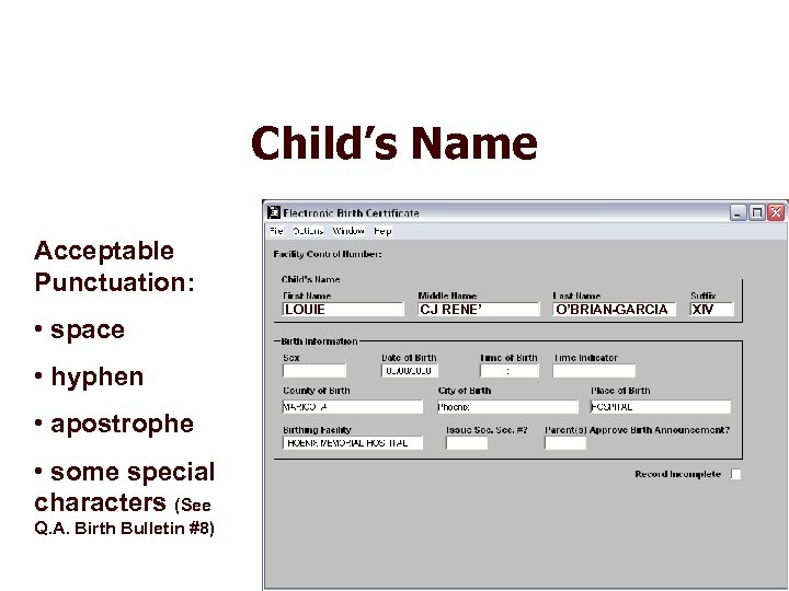 Child’s Name Acceptable Punctuation: • space • hyphen • apostrophe • some special characters