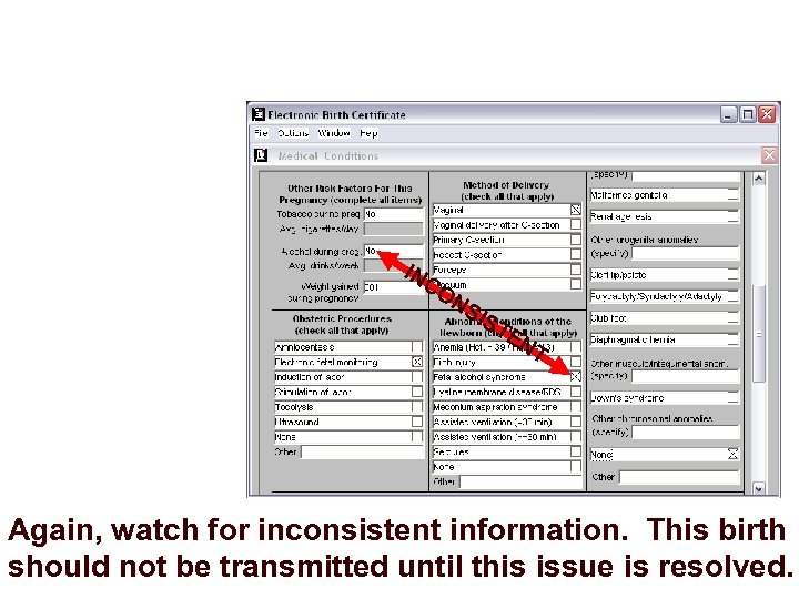 IN CO NS IS TE NT Again, watch for inconsistent information. This birth should