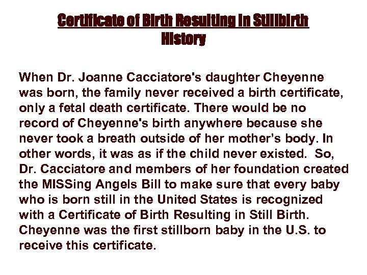 Certificate of Birth Resulting in Stillbirth History When Dr. Joanne Cacciatore's daughter Cheyenne was