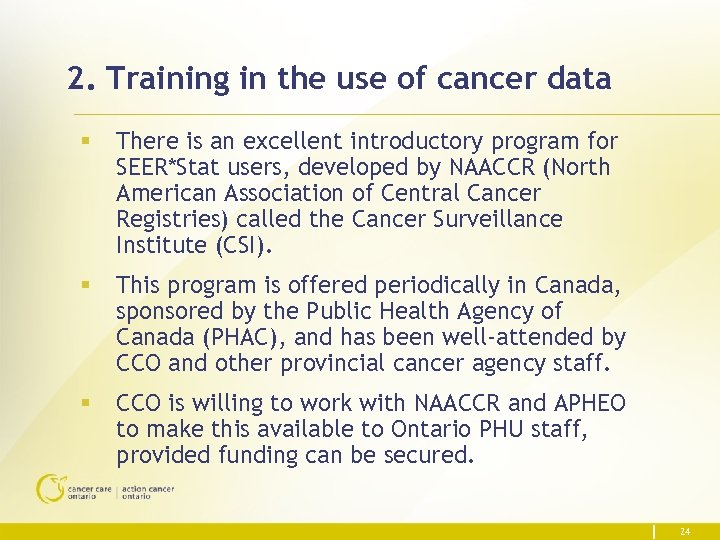 2. Training in the use of cancer data § There is an excellent introductory