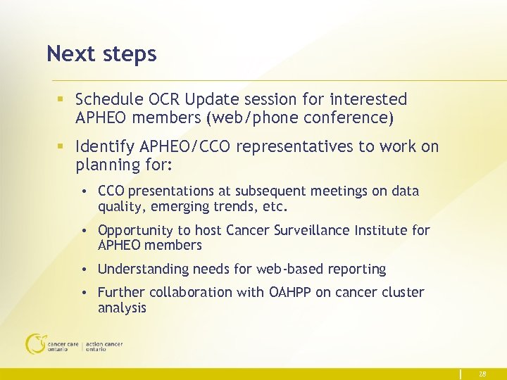 Next steps § Schedule OCR Update session for interested APHEO members (web/phone conference) §