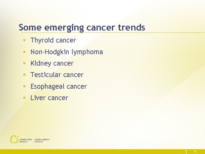 Some emerging cancer trends § Thyroid cancer § Non-Hodgkin lymphoma § Kidney cancer §