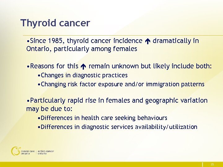 Thyroid cancer • Since 1985, thyroid cancer incidence dramatically in Ontario, particularly among females