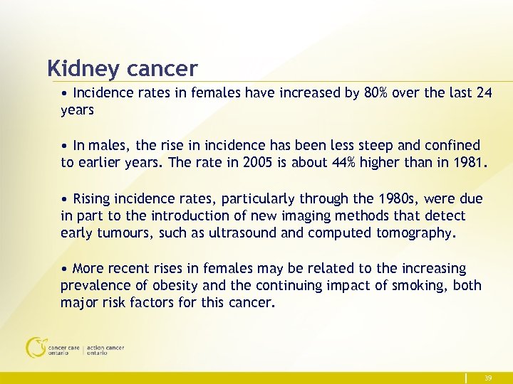 Kidney cancer • Incidence rates in females have increased by 80% over the last