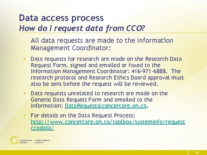 Data access process How do I request data from CCO? All data requests are