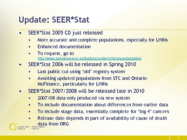 Update: SEER*Stat • SEER*Stat 2005 CD just released • • • More accurate and