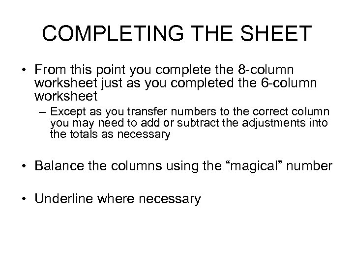 COMPLETING THE SHEET • From this point you complete the 8 -column worksheet just