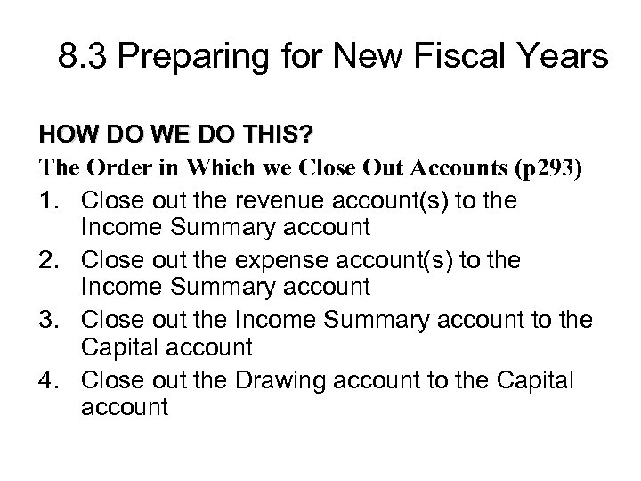 8. 3 Preparing for New Fiscal Years HOW DO WE DO THIS? The Order