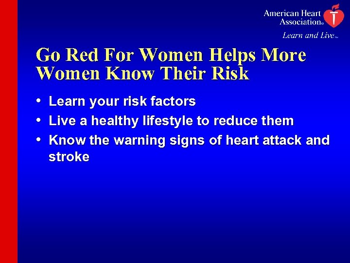 Go Red For Women Helps More Women Know Their Risk • Learn your risk