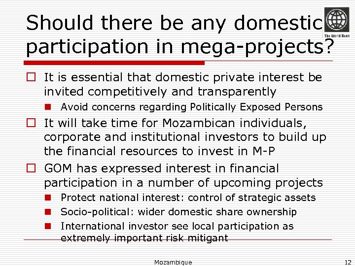 Should there be any domestic participation in mega-projects? o It is essential that domestic
