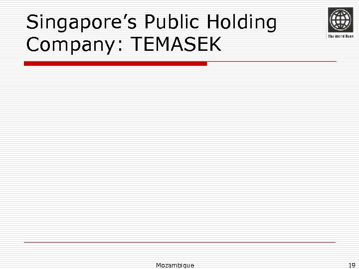 Singapore’s Public Holding Company: TEMASEK Mozambique 19 