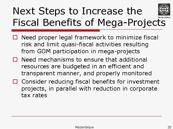 Next Steps to Increase the Fiscal Benefits of Mega-Projects o Need proper legal framework