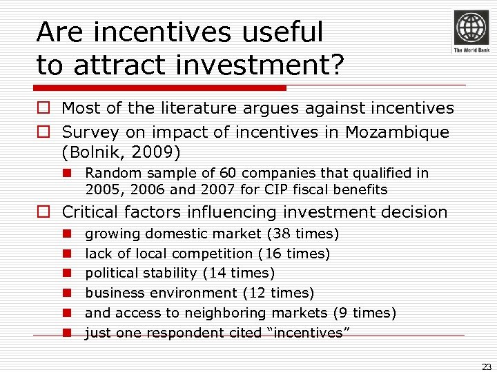 Are incentives useful to attract investment? o Most of the literature argues against incentives