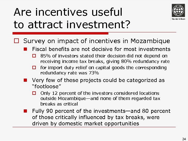 Are incentives useful to attract investment? o Survey on impact of incentives in Mozambique