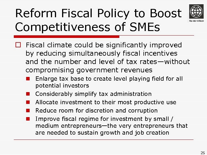 Reform Fiscal Policy to Boost Competitiveness of SMEs o Fiscal climate could be significantly