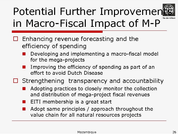 Potential Further Improvements in Macro-Fiscal Impact of M-P o Enhancing revenue forecasting and the
