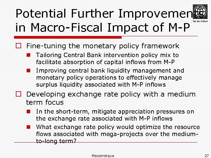 Potential Further Improvements in Macro-Fiscal Impact of M-P o Fine-tuning the monetary policy framework