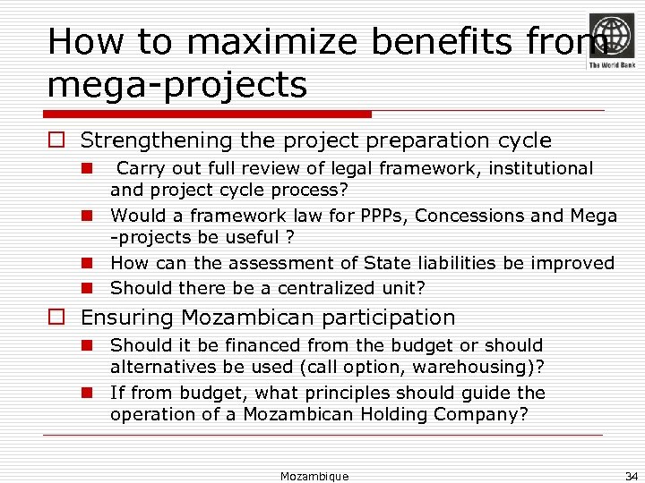 How to maximize benefits from mega-projects o Strengthening the project preparation cycle Carry out