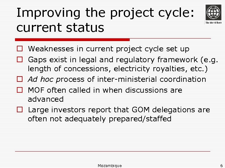 Improving the project cycle: current status o Weaknesses in current project cycle set up