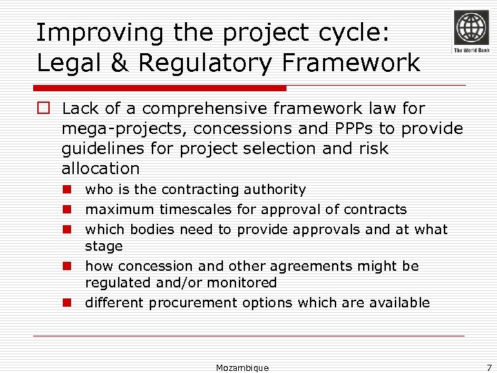 Improving the project cycle: Legal & Regulatory Framework o Lack of a comprehensive framework