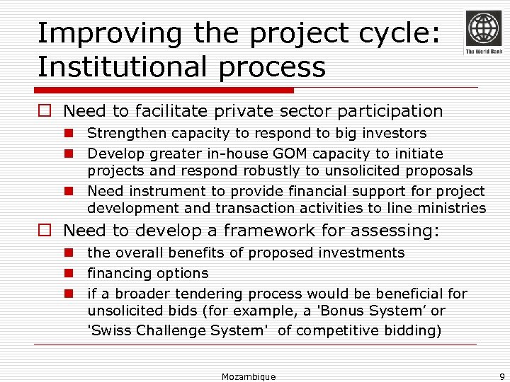 Improving the project cycle: Institutional process o Need to facilitate private sector participation n