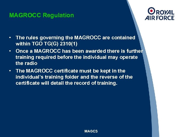 MAGROCC Regulation • The rules governing the MAGROCC are contained within TGO TG(G) 2310(1)