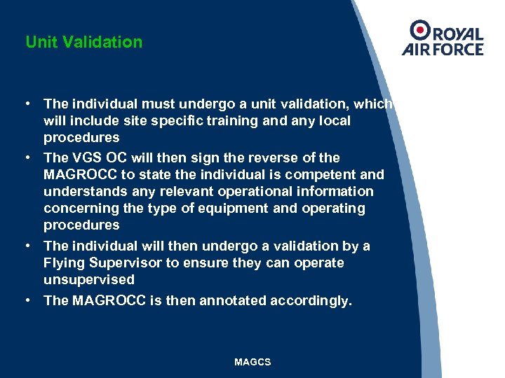 Unit Validation • The individual must undergo a unit validation, which will include site