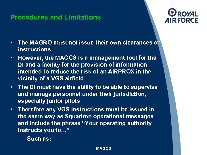 Procedures and Limitations • The MAGRO must not issue their own clearances or instructions