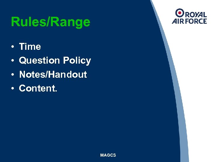 Rules/Range • • Time Question Policy Notes/Handout Content. MAGCS 