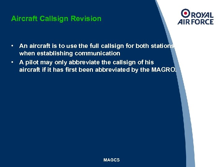 Aircraft Callsign Revision • An aircraft is to use the full callsign for both