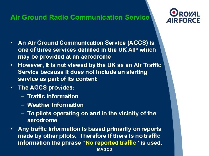 Air Ground Radio Communication Service • An Air Ground Communication Service (AGCS) is one