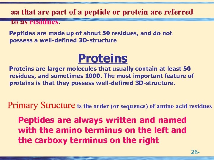 aa that are part of a peptide or protein are referred to as residues.