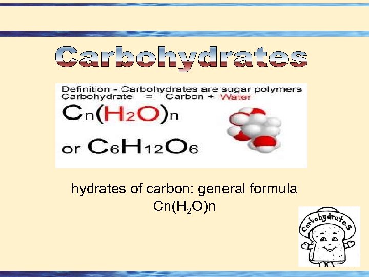  hydrates of carbon: general formula Cn(H 2 O)n 26 -51 