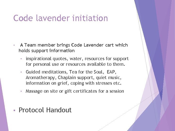 Code lavender initiation • A Team member brings Code Lavender cart which holds support