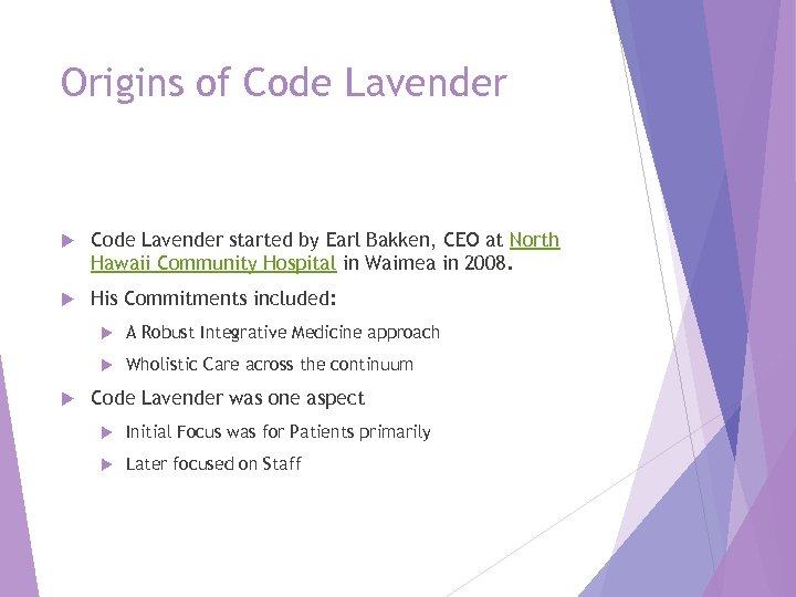 Origins of Code Lavender started by Earl Bakken, CEO at North Hawaii Community Hospital