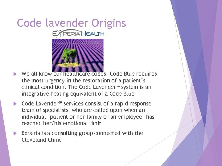 Code lavender Origins We all know our healthcare codes—Code Blue requires the most urgency