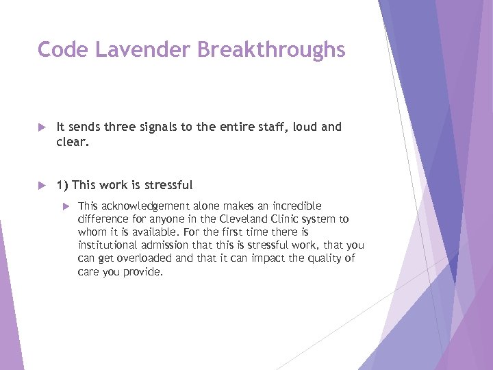 Code Lavender Breakthroughs It sends three signals to the entire staff, loud and clear.