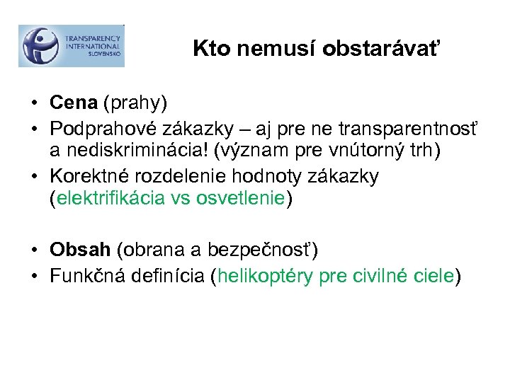 Kto nemusí obstarávať • Cena (prahy) • Podprahové zákazky – aj pre ne transparentnosť