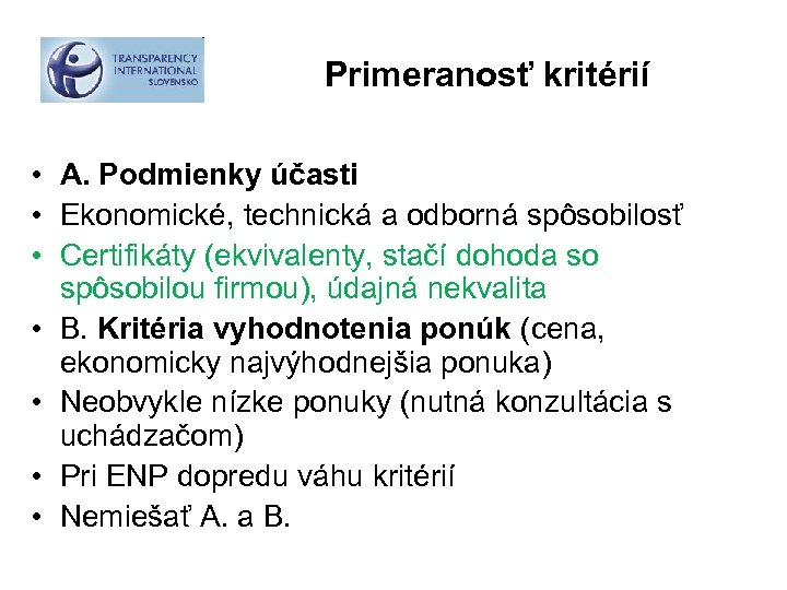 Primeranosť kritérií • A. Podmienky účasti • Ekonomické, technická a odborná spôsobilosť • Certifikáty