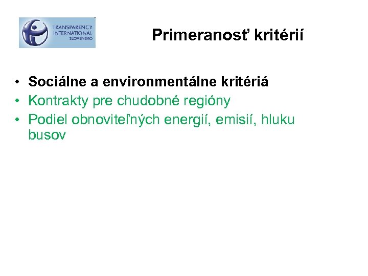 Primeranosť kritérií • Sociálne a environmentálne kritériá • Kontrakty pre chudobné regióny • Podiel