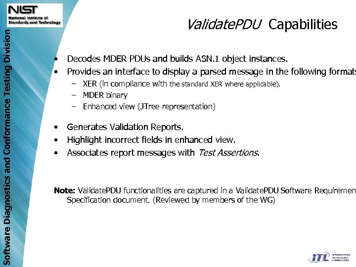 Software Diagnostics and Conformance Testing Division Validate. PDU Capabilities • • Decodes MDER PDUs