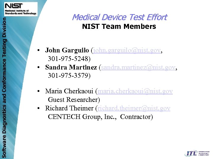 Software Diagnostics and Conformance Testing Division Medical Device Test Effort NIST Team Members •