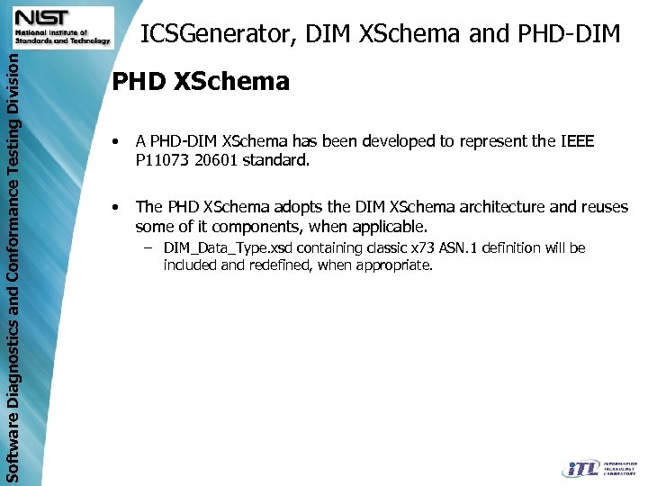 Software Diagnostics and Conformance Testing Division ICSGenerator, DIM XSchema and PHD-DIM PHD XSchema •