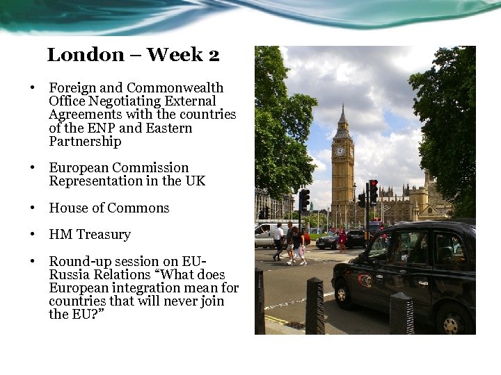 London – Week 2 • Foreign and Commonwealth Office Negotiating External Agreements with the